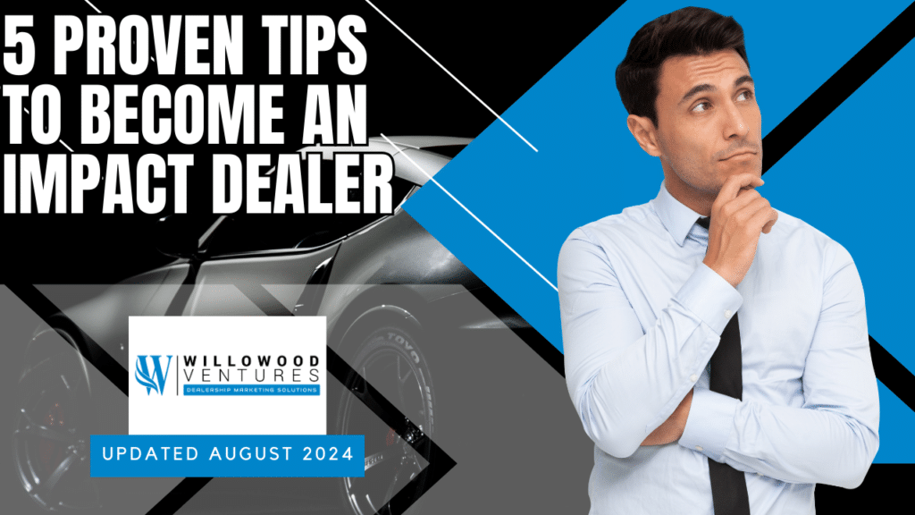 5 Proven Tips To Become An Impact Dealer In Automotive Retail