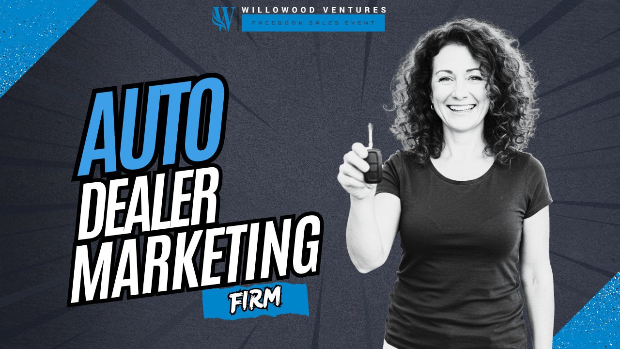 2025 Elite auto dealer marketing firm Willowood Ventures